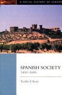 Spanish society, 1400-1600 / Teofilo F. Ruiz.