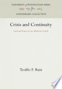 Crisis and Continuity : Land and Town in Late Medieval Castile /