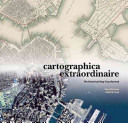 Cartographica extraordinaire : the historical map transformed /