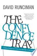The confidence trap : a history of democracy in crisis from World War I to the present / David Runciman.