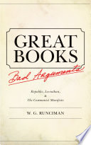 Great books, bad arguments : Republic, Leviathan, & the Communist manifesto / W.G. Runciman.