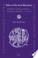 Tales of the iron bloomery : ironmaking in southeastern Norway-- foundation of statehood, c. AD 700-1300 /