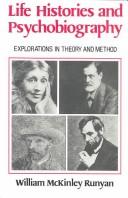 Life histories and psychobiography : explorations in theory and method / William McKinley Runyan.