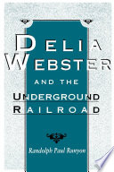 Delia Webster and the Underground Railroad / Randolph Paul Runyon ; researched in collaboration with William Albert Davis.