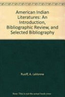 American Indian literatures : an introduction, bibliographic review, and selected bibliography /