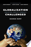 Globalization challenged : conviction, conflict, community /