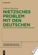 Nietzsches Problem mit den Deutschen : Wagners Deutschtum und Nietzsches Philosophie /