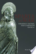 Sparta at war : strategy, tactics and campaigns, 950-362 BC. / Scott M. Rusch.