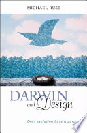 Darwin and design : does evolution have a purpose? / Michael Ruse.