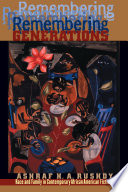 Remembering generations : race and family in contemporary African American fiction /