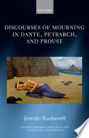 Discourses of Mourning in Dante, Petrarch, and Proust /