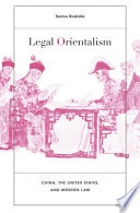 Legal orientalism : China, the United States, and modern law /