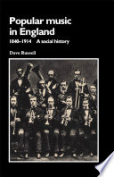 Popular music in England, 1840-1914 : a social history / Dave Russell.