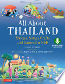 All about Thailand : stories, songs, crafts and games for kids /