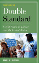 Double standard : social policy in Europe and the United States /