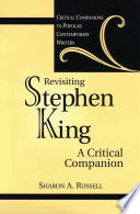 Revisiting Stephen King : a critical companion / Sharon A. Russell.