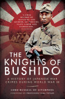 The Knights of Bushido : a history of Japanese war crimes during World War II /