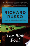 The risk pool / Richard Russo.