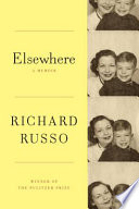 Elsewhere / Richard Russo.