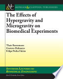 The effects of hypergravity and microgravity on biomedical experiments /