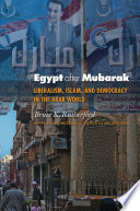 Egypt after Mubarak : liberalism, Islam, and democracy in the Arab world / Bruce K. Rutherford.