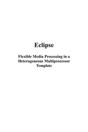 Eclipse : flexible media processing in a heterogeneous multiprocessor template / Martijn Johan Rutten.