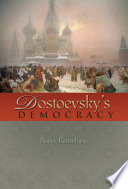 Dostoevsky's democracy / Nancy Ruttenburg.