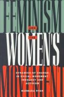 Feminism and the women's movement : dynamics of change in social movement ideology, and activism / Barbara Ryan.