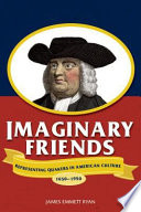 Imaginary friends : representing Quakers in American culture, 1650-1950 /