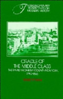 Cradle of the middle class : the family in Oneida County, New York, 1790-1865 /
