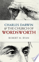 Charles Darwin and the church of Wordsworth / Robert M. Ryan.