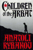 Children of the Arbat / Anatoli Rybakov ; translated by Harold Shukman.