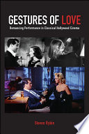 Gestures of love : romancing performance in classical Hollywood cinema / by Steven Rybin.