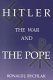 Hitler, the war, and the pope / Ronald J. Rychlak.