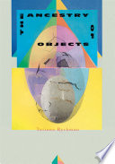 The ancestry of objects / Tatiana Ryckman.