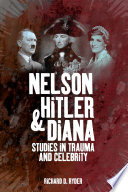 Nelson, Hitler and Diana studies in trauma and celebrity /