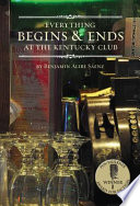 Everything begins & ends at the Kentucky Club / stories by Benjamin Alire Sáenz.