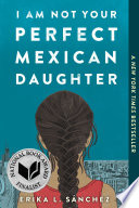 I am not your perfect Mexican daughter /