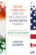 Indian Lobbying and its Influence in US Decision Making.