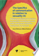 SPECIFICS OF COMMUNICATION IN RELATION TO SEXUALITY III. HELPING PROFESSIONS IN RELATION TO SEXUALITY INCLUDING PERSONS WITH INTELLECTUAL