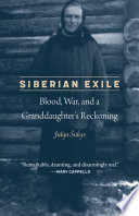 Siberian exile : blood, war, and a granddaughter's reckoning / Julija Šukys.