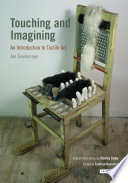 Touching and imagining : an introduction to tactile art /