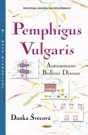 Pemphigus vulgaris : autoimmune bullous disease /