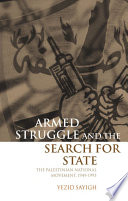 Armed struggle and the search for state : the Palestinian national movement, 1949-1993 /