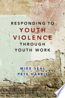 Responding to youth violence through youth work.