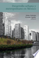 Desarrollo urbano y metropolitano en Mexico