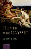 Homer and the Odyssey / Suzanne Saïd ; [translated by Ruth Webb]