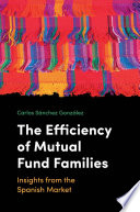 The Efficiency of Mutual Fund Families : Insights from the Spanish Market /