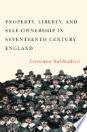 Property, liberty, and self-ownership in seventeenth-century England /