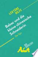 Balzac und die kleine chinesische Schneiderin von Dai Sijie (Lekturehilfe) : detaillierte zusammenfassung, personenanalyse und interpretation / Lauriane Sable, Florence Balthasar, and Miriam Traub.